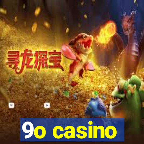 9o casino
